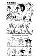 The Art of Caricaturing: Making Comics di Mitchell Smith edito da WWW.BNPUBLISHING.COM