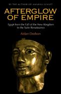 Afterglow of Empire di Aidan Dodson edito da The American University in Cairo Press