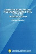 Gender in Nascent Module II Programmes in Kenyan Public Universities: A Descriptive Survey di Michael Wainaina edito da AFRICAN BOOKS COLLECTIVE
