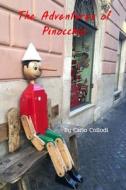 The Adventures Of Pinocchio di Collodi Carlo Collodi edito da Independently Published