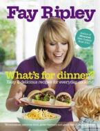 What's for Dinner? di Fay Ripley edito da HarperCollins Publishers