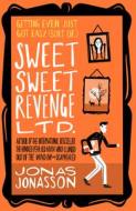 Sweet Sweet Revenge Ltd. di Jonas Jonasson edito da Harpercollins Publishers