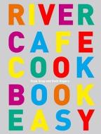 River Cafe Cook Book Easy di Rose Gray, Ruth Rogers edito da Ebury Publishing