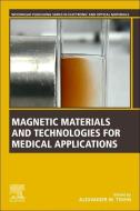 Magnetic Materials and Technologies for Medical Applications edito da WOODHEAD PUB