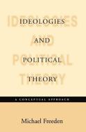 Ideologies and Political Theories: A Conceptual Approach di Michael Freeden edito da OXFORD UNIV PR