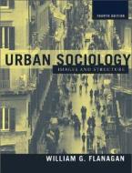 Urban Sociology: Images and Structure di William G. Flanagan edito da Pearson