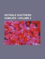 Notable Southern Families (volume 2) di Zella Armstrong edito da General Books Llc