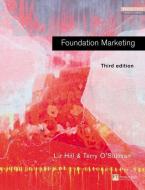 Foundation Marketing di Liz Hill, Terry O'Sullivan edito da Pearson Education Limited