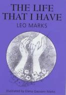 The Life That I Have di Leo Marks edito da Profile Books Ltd