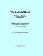 The Artificial Heart:: Prototypes, Policies, and Patients di Institute of Medicine, Division of Health Care Services, Committee to Evaluate the Artificial Hea edito da NATL ACADEMY PR