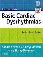 Introduction To Basic Cardiac Dysrhythmias di Sandra Atwood, Cheryl Stanton, Jenny Storey-Davenport edito da Mosby/jems