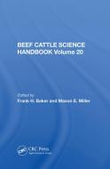 Beef Cattle Science Handbook, Vol. 20 di Frank H. Baker edito da Taylor & Francis Ltd
