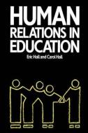 Human Relations in Education di Carol Hall edito da Routledge