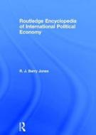 Routledge Encyclopedia of International Political Economy di R. J. Barry Jones edito da Routledge