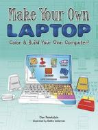 Make Your Own Laptop: Color & Build Your Own Computer! di Don Pearlstein edito da DOVER PUBN INC
