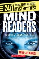 Mind Readers (24/7: Science Behind the Scenes: Mystery Files) di Thomasine E. Lewis Tilden edito da Scholastic Inc.