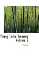 Young Folks Treasury Volume 2 di Various edito da Bibliolife