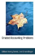 Graded Accounting Problems di William Henry Dennis edito da Bibliolife