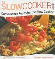 Convenience Foods for the Slow Cooker di Carolyn Humphries edito da W Foulsham & Co Ltd