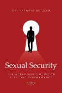 Sexual Security di Kathryn Retzler edito da HormoneSynergy Inc