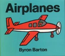 Airplanes di Byron Barton edito da HARPERCOLLINS