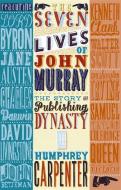 The Seven Lives Of John Murray di Humphrey Carpenter edito da Hodder & Stoughton General Division
