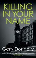 Killing in Your Name di Gary Donnelly edito da ALLISON & BUSBY