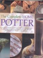 The Complete Home Potter di Josie Warshaw edito da Anness Publishing