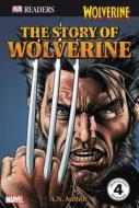 The Story of Wolverine di Michael Teitelbaum edito da DK Publishing (Dorling Kindersley)