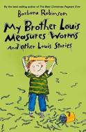 My Brother Louis Measures Worms and Other Louis Stories di Barbara Robinson edito da Perfection Learning