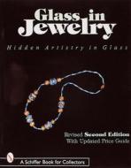 Glass in Jewelry di Sibylle Jargstorf edito da Schiffer Publishing Ltd