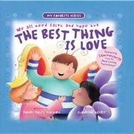 The Best Thing Is Love di Dandi Daley Mackall edito da Standard Publishing Company