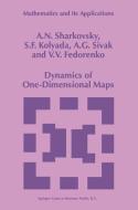 Dynamics of One-Dimensional Maps di V. V. Fedorenko, S. F. Kolyada, A. N. Sharkovsky, A. G. Sivak edito da Springer Netherlands