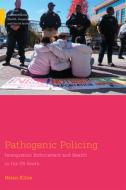 Pathogenic Policing di Nolan Kline edito da Rutgers University Press
