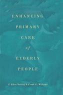 Enhancing Primary Care of Elderly People di F. Ellen Netting edito da Routledge
