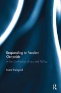 Responding to Modern Genocide di Mark D. (City University of Hong Kong) Kielsgard edito da Taylor & Francis Inc