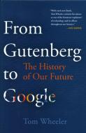 From Gutenberg to Google di Tom Wheeler edito da Brookings Institution