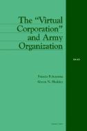 The "Virtual Corporation" and Army Organization di Francis Fukuyama, Abram N. Shulsky edito da RAND
