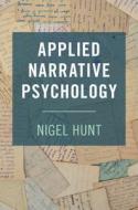 Applied Narrative Psychology di Nigel Hunt edito da CAMBRIDGE
