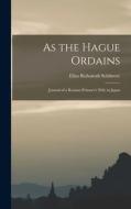 As the Hague Ordains: Journal of a Russian Prisoner's Wife in Japan di Eliza Ruhamah Scidmore edito da LEGARE STREET PR
