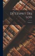 De L'esprit Des Lois; Volume 2 di Anonymous edito da LEGARE STREET PR
