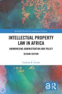 Intellectual Property Law In Africa di Caroline B. Ncube edito da Taylor & Francis Ltd