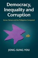 Democracy, Inequality and Corruption di Jong-Sung You edito da Cambridge University Press