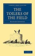 The Toilers of the Field di Richard Jefferies edito da Cambridge University Press