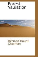 Forest Valuation di Herman Haupt Charman edito da Bibliolife
