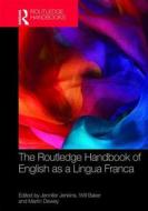 The Routledge Handbook of English as a Lingua Franca edito da Taylor & Francis Ltd