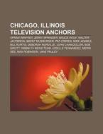 Chicago, Illinois Television Anchors: Op di Books Llc edito da Books LLC, Wiki Series