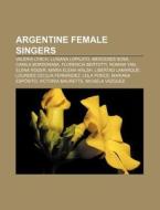 Argentine Female Singers: Luisana Lopila di Books Llc edito da Books LLC, Wiki Series