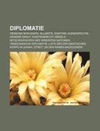Diplomatie di Quelle Wikipedia edito da Books LLC, Reference Series