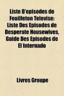 Liste D' Pisodes De Feuilleton T L Vis : di Livres Groupe edito da Books LLC